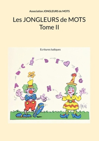 Les Jongleurs de Mots Tome 2 : Ecritures ludiques