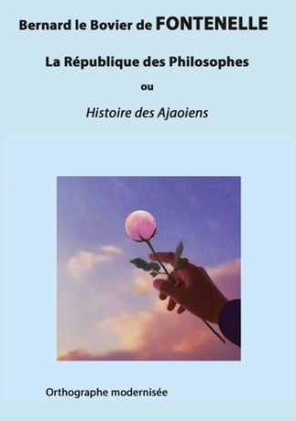 La République des Philosophes. ou Histoire des Ajaoiens