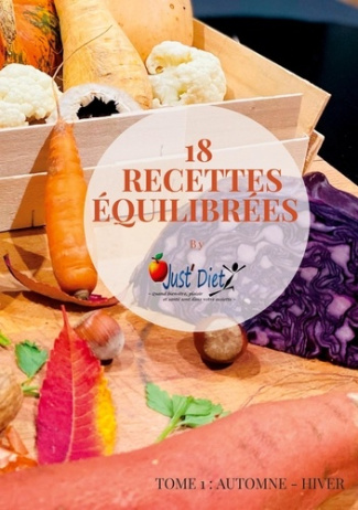 18 recettes équilibrées by Just'Diet. Tome 1, Automne Hiver