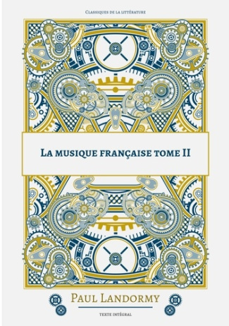 La musique francaise. Tome 2