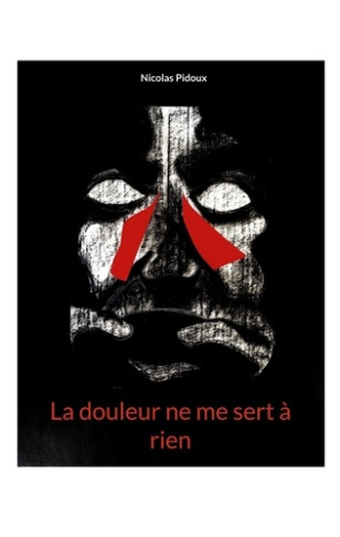 La douleur ne me sert à rien