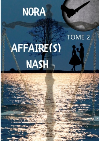 Affaire(s) Nash Tome 2