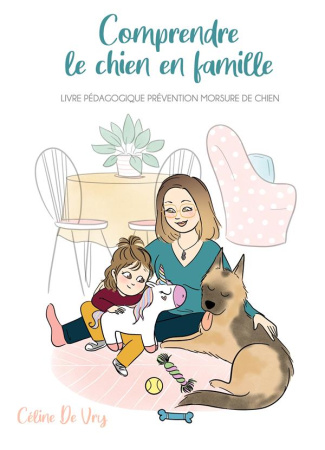 Comprendre le chien en famille. Livre pédagogique prévention morsure de chiens