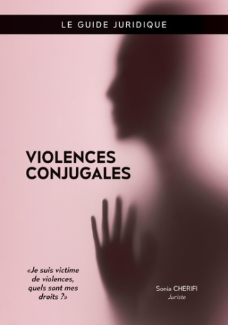 Violences conjugales. Je suis victime de violences, quels sont mes droits ?