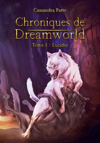 Chroniques de Dreamworld Tome 1 : Lucides