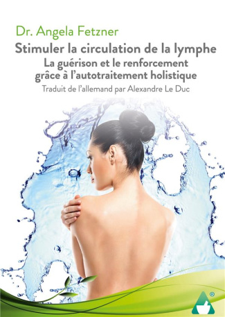 Stimuler circulation de lymphe. La guérison et le renforcement grâce à l'autotraitement holistique
