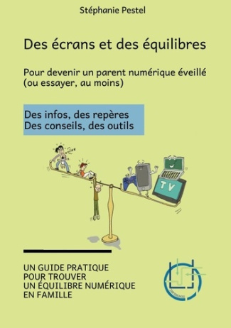 Ecrans et equilibres. Pour devenir un parent numeri