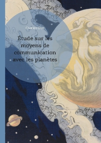 Étude sur les moyens de communication avec les planètes. Explorez les théories visionnaires de Charl