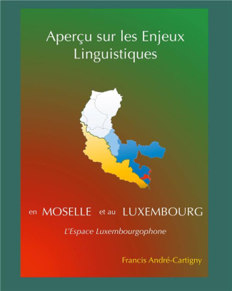 Apercu sur les enjeux linguistiques en Moselle. L'espace luxembourgophone