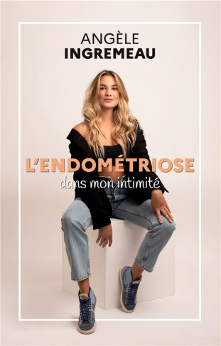 L'endométriose dans mon intimité