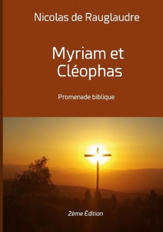 Myriam et Cléophas. Promenade biblique