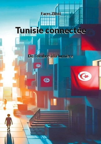 Tunisie connectée. De l'ombre à la lumière
