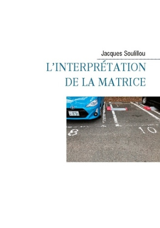L'interprétation de la matrice. Scènes de la vie cellulaire