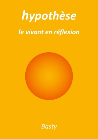 Hypothese. Le vivant en reflexion