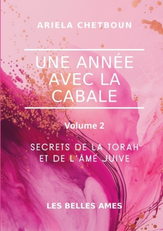 Une année avec la Cabale. Volume 2 - Secrets de la Torah et de l'âme juive