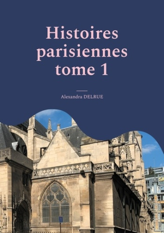 Histoires parisiennes. Quartier Saint-Germain l'Auxerrois