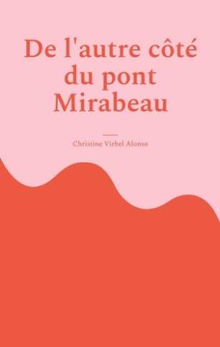 De l'autre côté du pont Mirabeau. Théâtre / Comédie