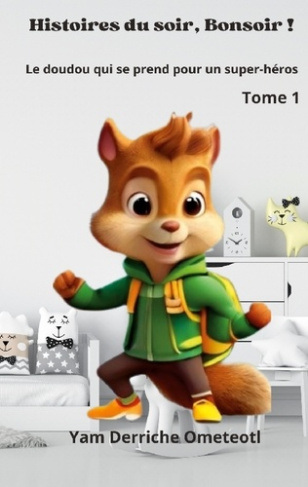 Le Doudou qui se prend pour un super-héros. Histoire du soir, Bonsoir ! Tome 1