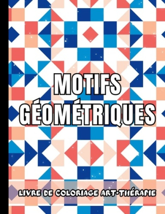Motifs Géométriques. Livre de coloriage art-thérapie