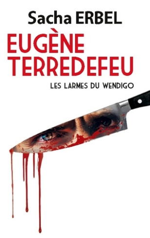 Eugène Terredefeu. Les larmes du Wendigo