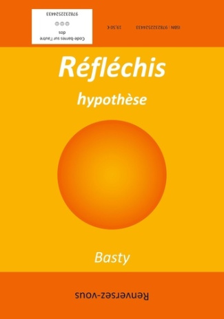 Réfléchis. hypothèse & notion