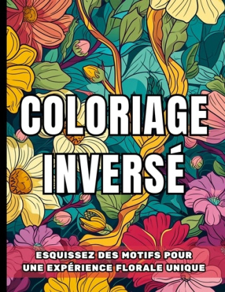 Coloriage inversé. Esquissez des motifs pour une expérience florale unique