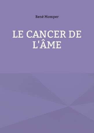 Le cancer de l'âme
