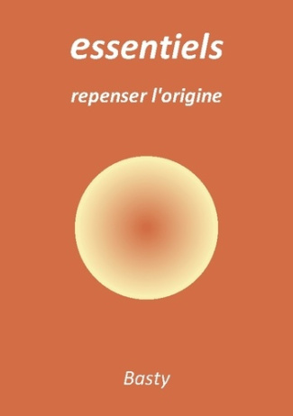 essentiels. repenser l'origine