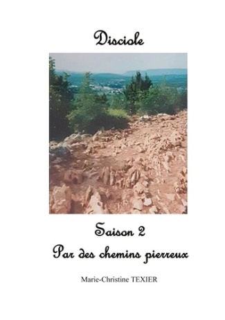 Disciole. Saison 2 : Par des chemins pierreux