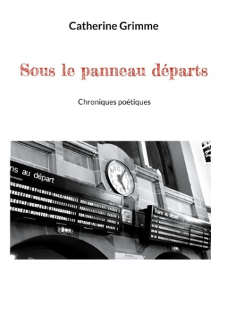 Sous panneau departs. Chroniques poetiques