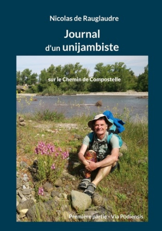 Journal d'un unijambiste sur le Chemin de Compostelle. Première partie - Via Podiensis