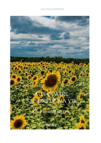 Aux quatre saisons de ma vie. Coup de soleil sur l'été