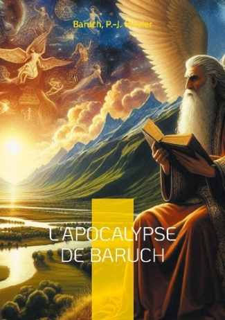 L'Apocalypse de Baruch. Les révélations mystiques de Baruch, le prophète de l'Exil - un texte fascin