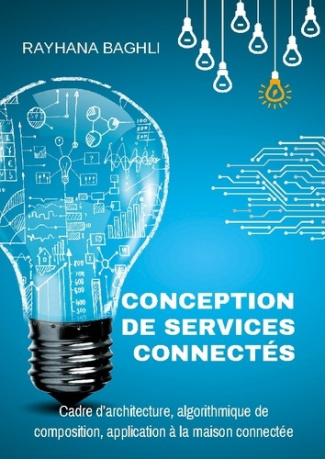 Conception de services connectés. Cadre d'architecture, algorithmique de composition, application à