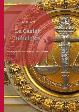 Casier judiciaire. Une analyse approfondie du sys