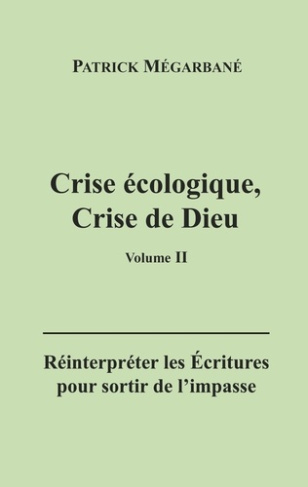 Crise écologique, crise de Dieu (II). Réinterpréter les Écritures pour sortir de l'impasse