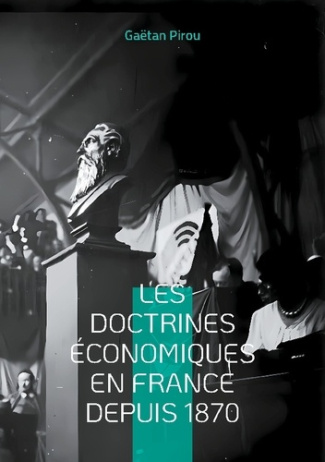 Les doctrines économiques en France depuis 1870. Les différents courants de la pensée économique fra