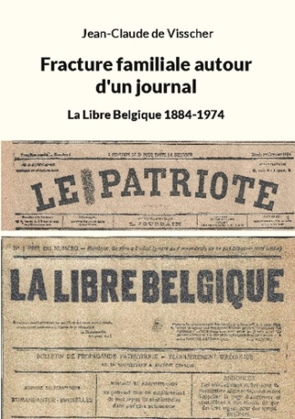 Fracture familiale autour d'un journal. La Libre Belgique 1884-1974