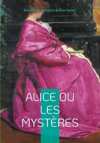 Alice ou Les Mystères. Plongez dans les sombres secrets de l'aristocratie anglaise à travers une int