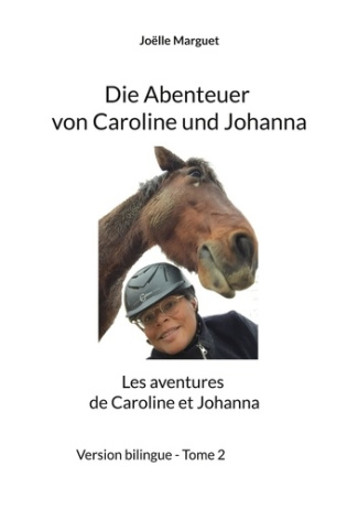 Die Abenteuer von Caroline und Johanna. Les aventures de Caroline et Johanna, Edition bilingue franç