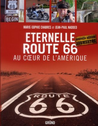 Eternelle route 66. Au coeur de l'Amérique