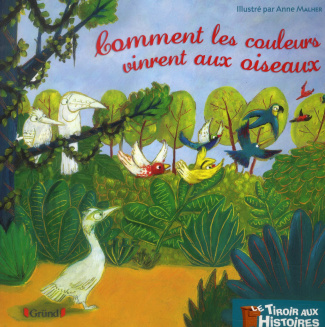 Comment les couleurs vinrent aux oiseaux