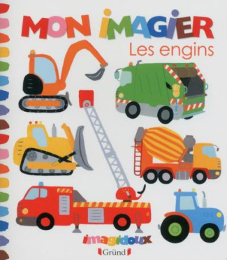 Mon imagier. Les engins