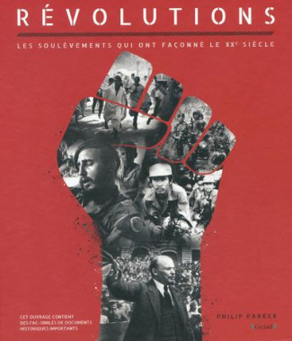 Révolutions. Les soulèvements qui ont façonné le XXe siècle
