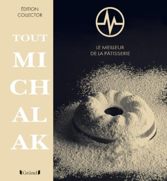 Tout Michalak. Edition de luxe