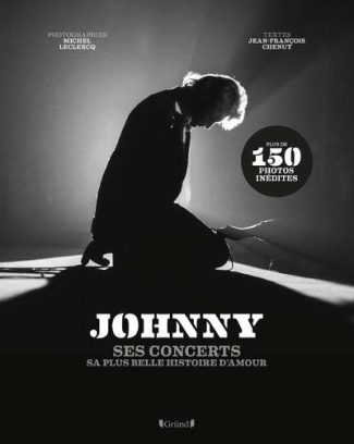 Johnny. Ses concerts, sa plus belle histoire d'amour