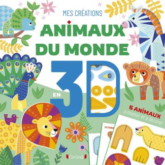 Mes créations - Animaux du monde en 3D. 5 animaux à monter et à décorer
