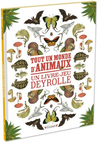 Tout un monde d'animaux. Un livre-jeu Deyrolle