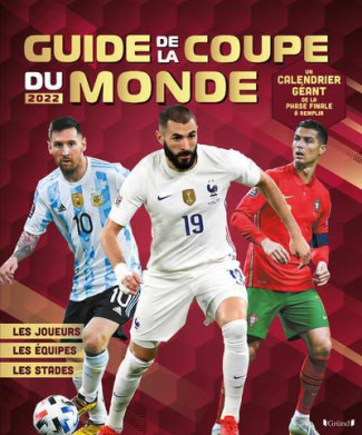 Mon guide de la Coupe du Monde. Avec 1 calendrier géant de la phase finale à remplir, Edition 2022