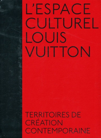 L'espace culturel Louis Vuitton. Territoires de création contemporaine